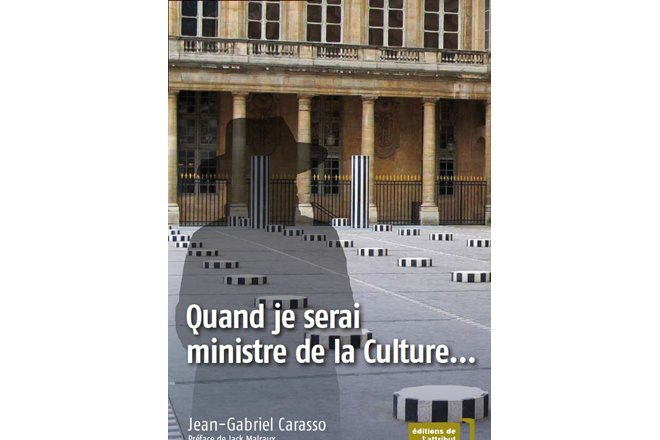 Quand je serai ministre de la Culture de Jean-Gabriel Carasso