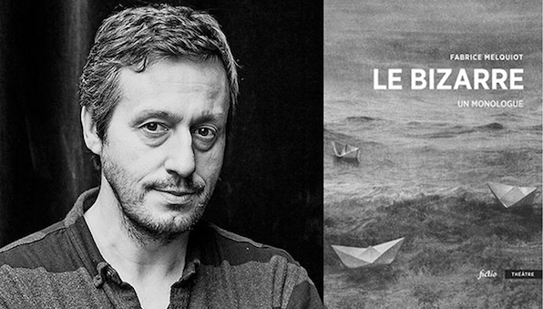 Le Bizarre, un monologue, de Fabrice Melquiot