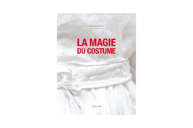 La magie des costumes de Pascale Bordet, photographies Laurencine Lot